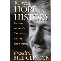 Between Hope And History. Meeting America's Challenges For The 21st Century