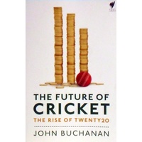 The Future Of Cricket. The Rise Of Twenty 20
