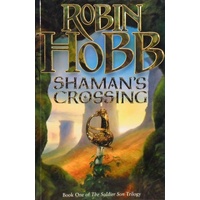 Shaman's Crossing. Book One Of The Soldier Son Trilogy