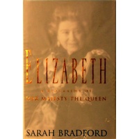 Elizabeth. A Biography Of Her Majesty The Queen
