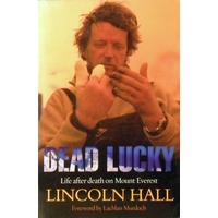 Dead Lucky. Life After Death On Mount Everest