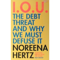 I. O. U. The Debt Threat And Why We Must Defuse It