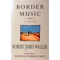 Border Music. A Novel