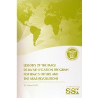 Lessons Of The Iraqi De-ba' Athification Program For Iraq's Future And The Arab Revolutions
