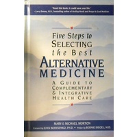 Five Steps To Selecting The Best Alternative Medicine