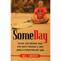Some Day. Inside The Dream Tour And Mick Fanning's 2007 World Championship Win