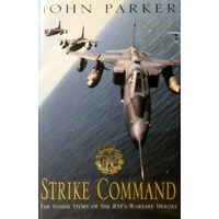 Strike Command. The Inside Story Of The RAF's Warfare Heroes