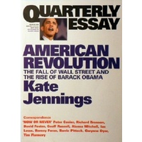 American Revolution. The Fall Of Wall Street And The Rise Of Barack Obama. Quarterly Essay. Issue 32, 2008
