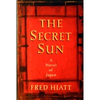 The Secret Sun. A Novel Of Japan