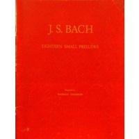 J. S. Bach. Eighteen Small Preludes