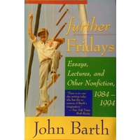 Further Fridays. Essays, Lectures, and Other Nonfiction, 1984-1994