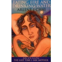 Eating Fire And Drinking Water