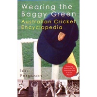 Wearing The Baggy Green. Australian Cricket Encyclopedia