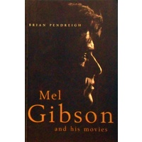 Mel Gibson And His Movies