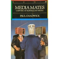 Mediamates. Carving Up Australia's Media