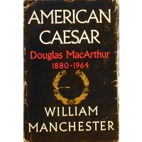 American Caesar. Douglas MacArthur 1880-1964
