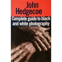 John Hedgecoe's Complete Guide To Black And White Photography
