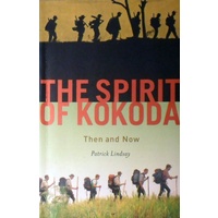 The Spirit Of Kokoda. Then And Now.