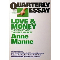 Love And Money. The Family And The Free Market. Quarterly Essay. Issue 29, 2008