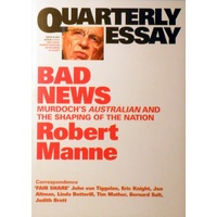 Bad News. Quarterly Essay, Issue 43, 2011