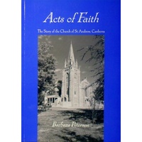 Acts Of Faith. The Story Of The Church Of St. Andrew, Canberra