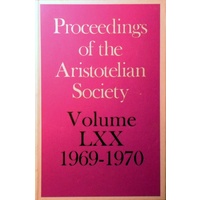 Proceedings Of The Aristotelian Society New Series - Vol LXX