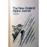The New Zealand Alpine Journal. (Vol XXIII. 1970. No 2)