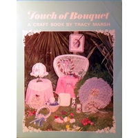 Touch Of Bouquet. A Craft Book .