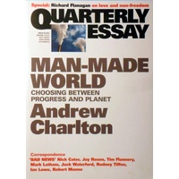 Man-Made World. Quarterly Essay, Issue 44, 2011