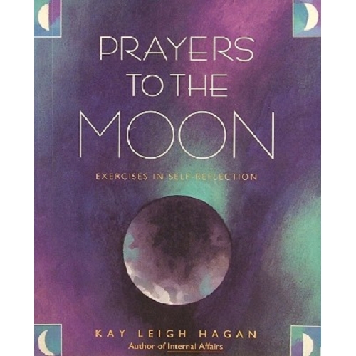 Prayers To The Moon. Exercises In Self Reflection