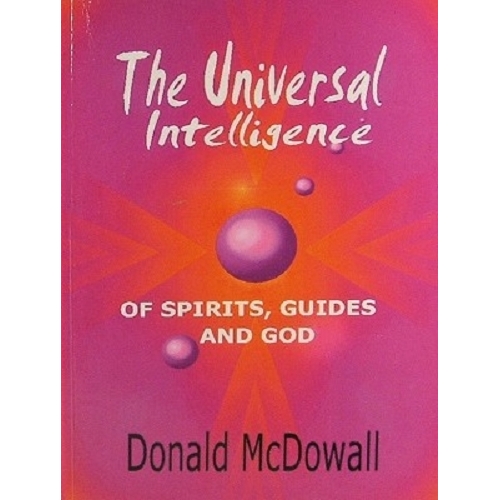 The Universal Intelligence Of Spirits, Guides And God