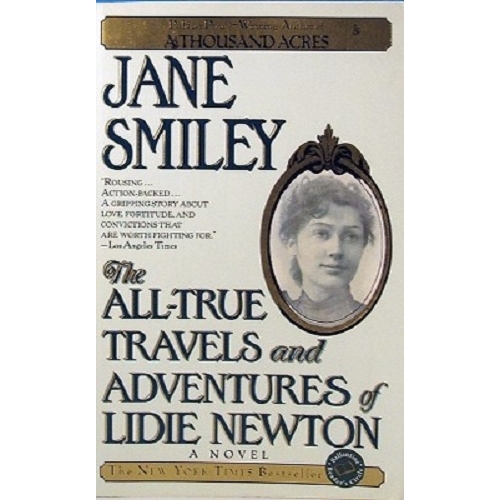 The All-True Travels And Adventures Of Lidie Newton. A Novel