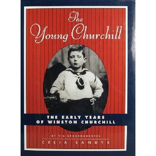 The Young Churchill. The Early Years Of Winston Churchill