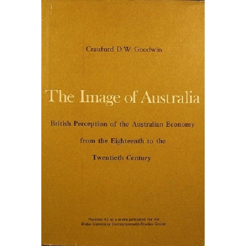 The Image of Australia. British Perception of the Australian Economyfrom the Eighteenth to the Twentieth Century