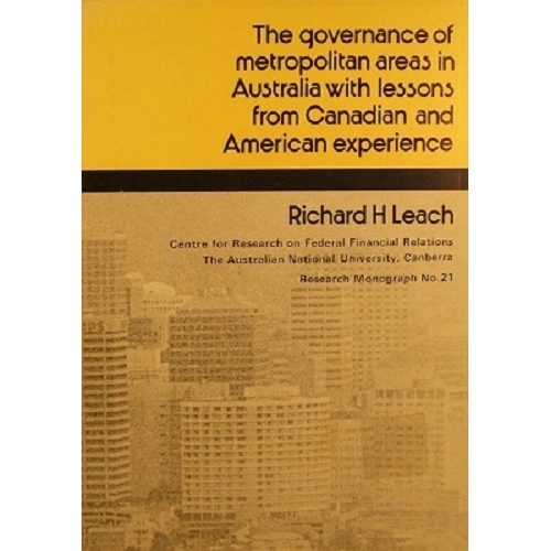 The Governance Of Metropoitan Areas In Australia With Lessons From Canadian And American Experience