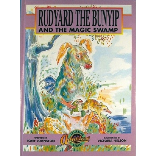 Rudyard The Bunyip And The Magic Swamp.