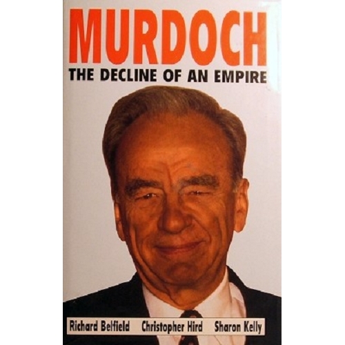 Murdoch. The Decline Of An Empire