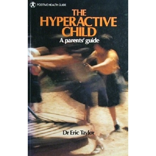 The Hyperactive Child. A Parents Guide