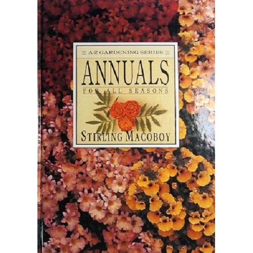 Annuals For All Seasons. A-Z Gardening Series