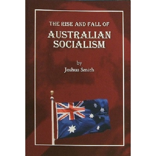 The Rise And Fall Of Australian Socialism