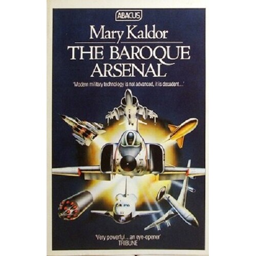 The Baroque Arsenal. Modern Military Technology Is Not Advanced, It Is Decadent.