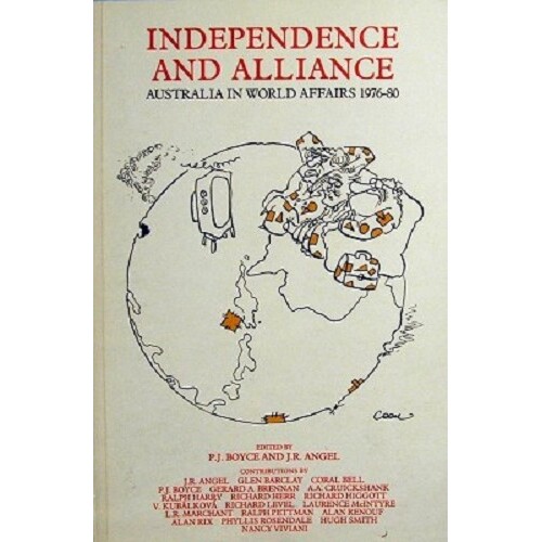 Independence And Alliance. Australia In World Affairs 1976-80