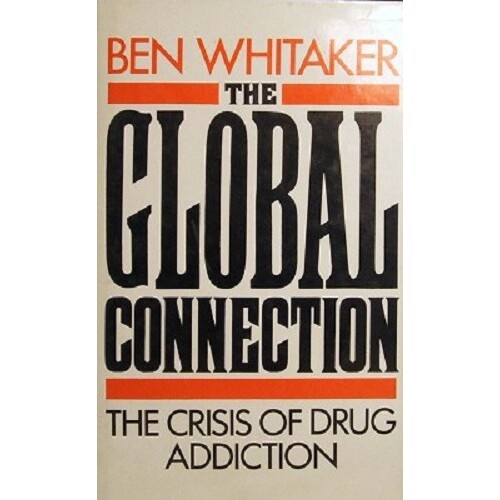 The Global Connection. The Crisis Of Drug Addiction