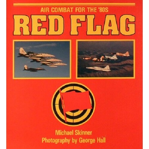 Red Flag. Air Combat For The '80s