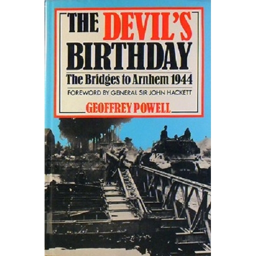 The Devil's Birthday. The Bridges To Arnhem 1944