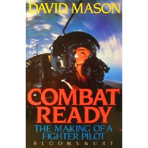Combat Ready. The Making Of A Fighter Pilot.