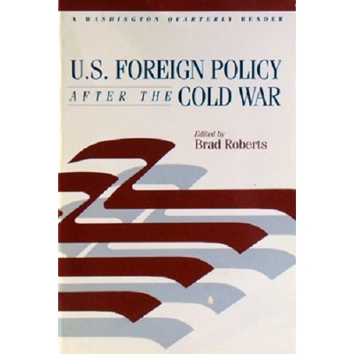 U.S. Foreign Policy After The Cold War
