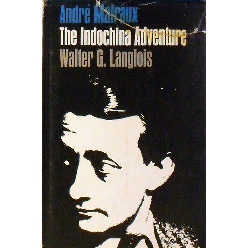 Andre Malraux The Indochina Adventure