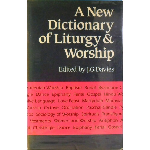 A New Dictionary Of Liturgy & Worship