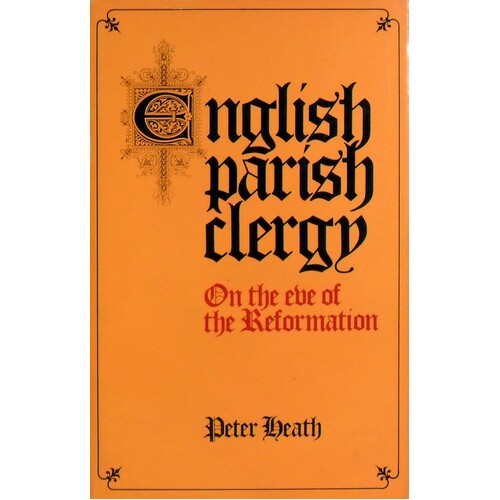 The English Partish Clergy On The Eve Of The Reformation